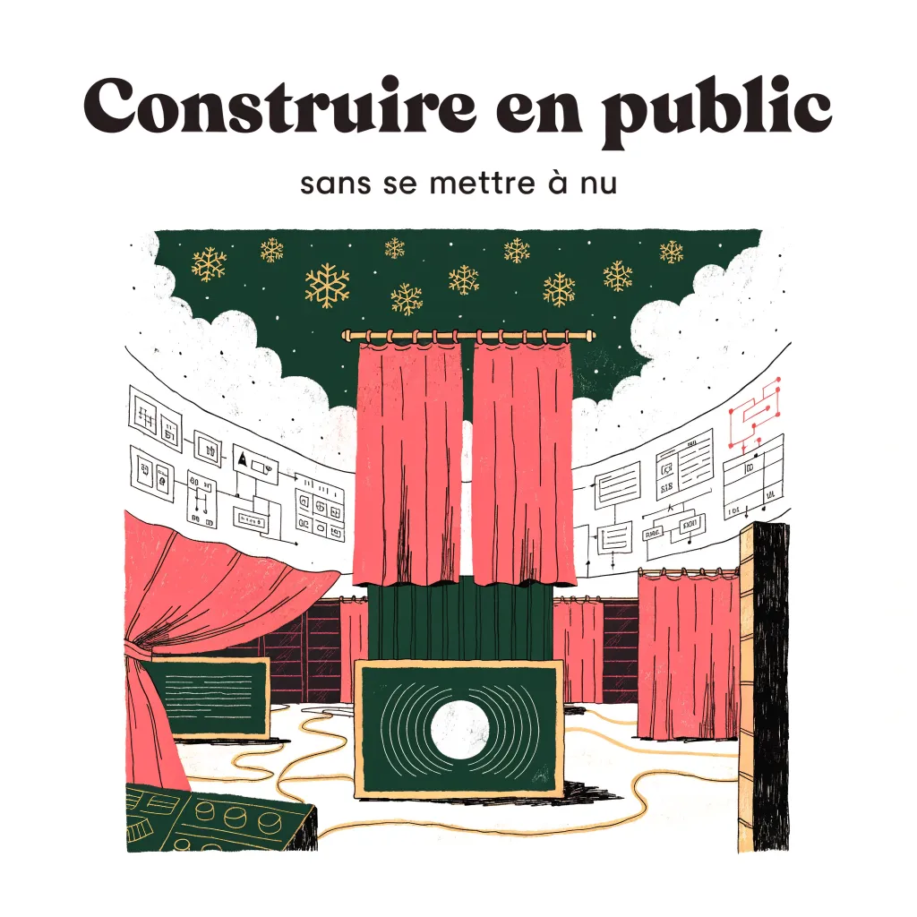 Construire en public sans se mettre à nu