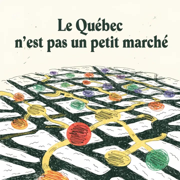 Le Québec n’est pas un petit marché — illustration éditoriale
